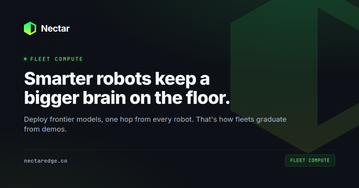 Nectar - Physical AI runs on fleet compute